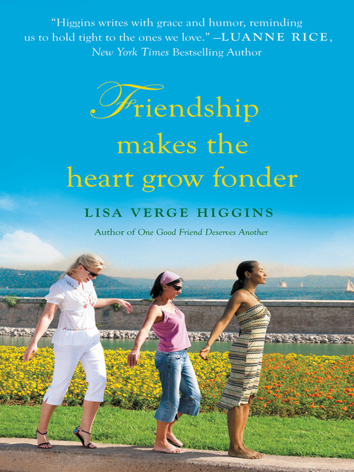 Title details for Friendship Makes the Heart Grow Fonder by Lisa Verge Higgins - Available